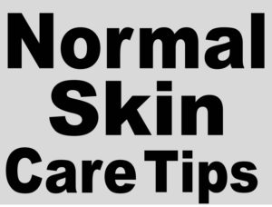 normal skin care tips upcharnuskhe