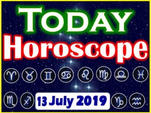 Daily Horoscope July 13, 2019