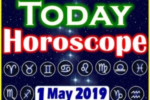 Horoscope Today – May 1, 2019