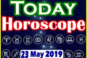Horoscope Today – May 23, 2019