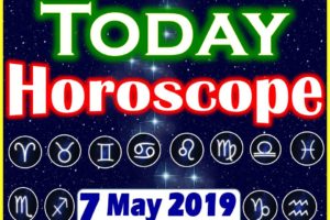 Horoscope Today – May 7, 2019