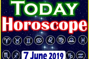 Horoscope Today – June 7, 2019