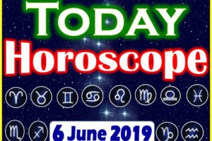 Horoscope Today – June 6, 2019