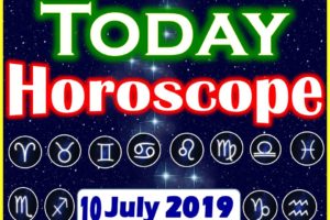 Horoscope Today – Astrology Daily Horoscope July 10, 2019