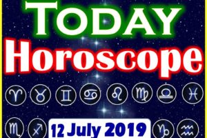 Horoscope Today – Astrology Daily Horoscope July 12, 2019