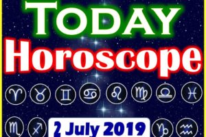 Horoscope Today – Astrology Daily Horoscope July 2, 2019